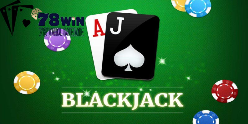 Blackjack là một trong những trò chơi nổi bật nhất khi nhắc về chúng tôi