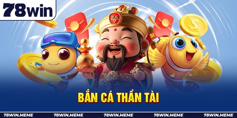 Bắn cá thần tài