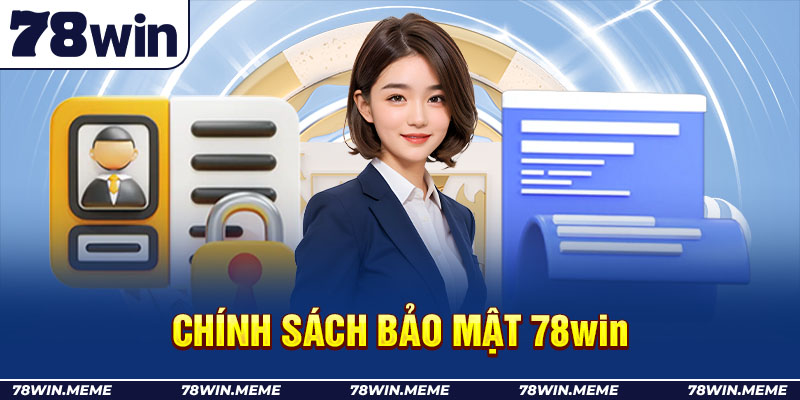 Chính sách bảo mật 78win