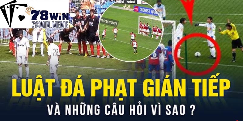 Cùng 78win tìm hiểu hình thức đá phạt gián tiếp