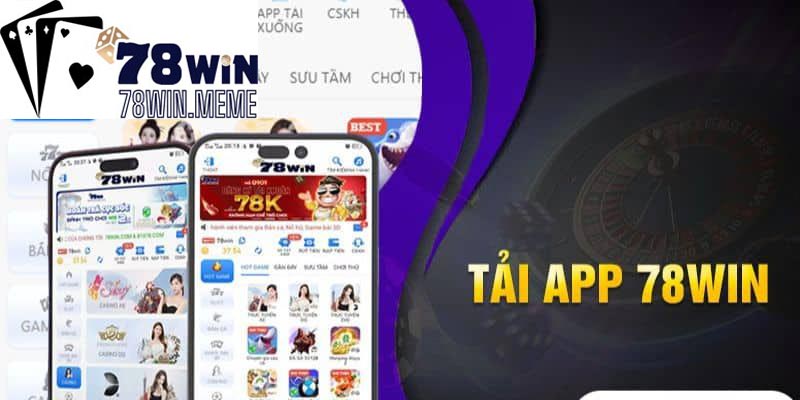 Hướng dẫn người chơi tải app 78win nhanh chóng