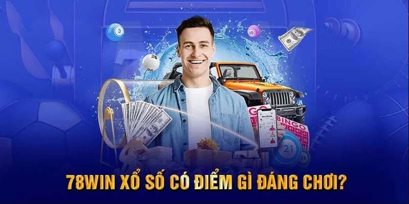 Khái quát qua thông tin chung về sảnh xổ số 78win