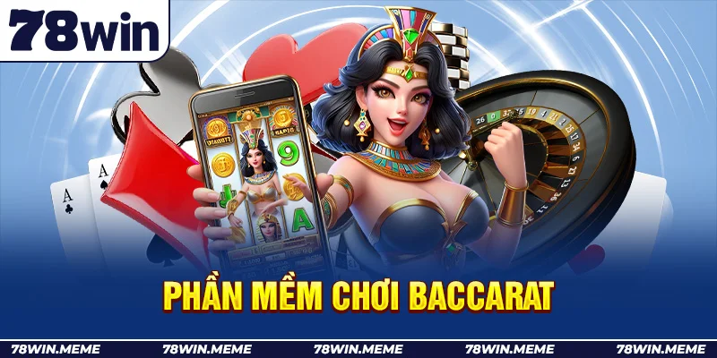 Phần mềm chơi Baccarat