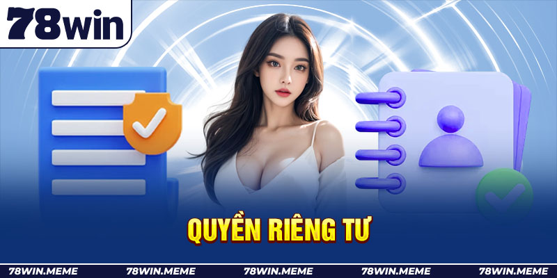 Quyền riêng tư 78win