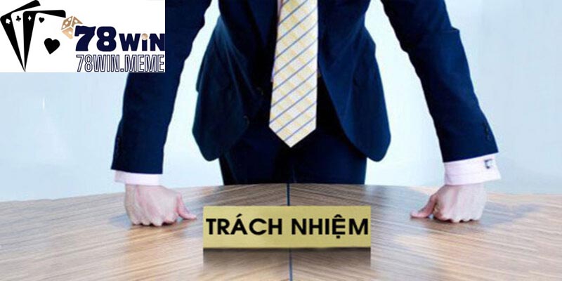 Tầm quan trọng của trách nhiệm người chơi được 78win nêu rõ