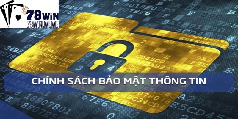 Những thông tin chi tiết trong chính sách bảo mật áp dụng tại sân chơi